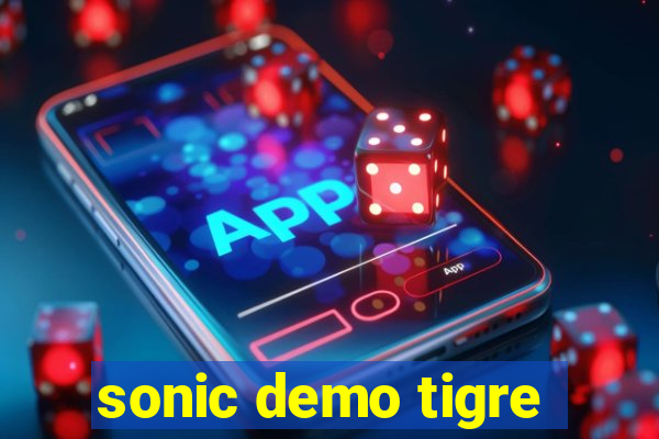 sonic demo tigre